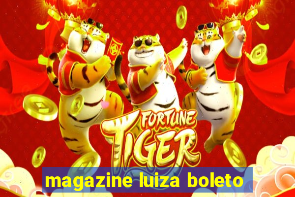 magazine luiza boleto